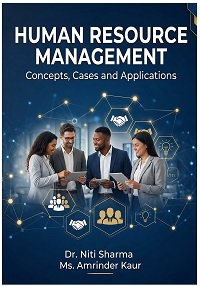 HUMAN RESOURCE MANAGEMENT - Concepts, Cases And Applications